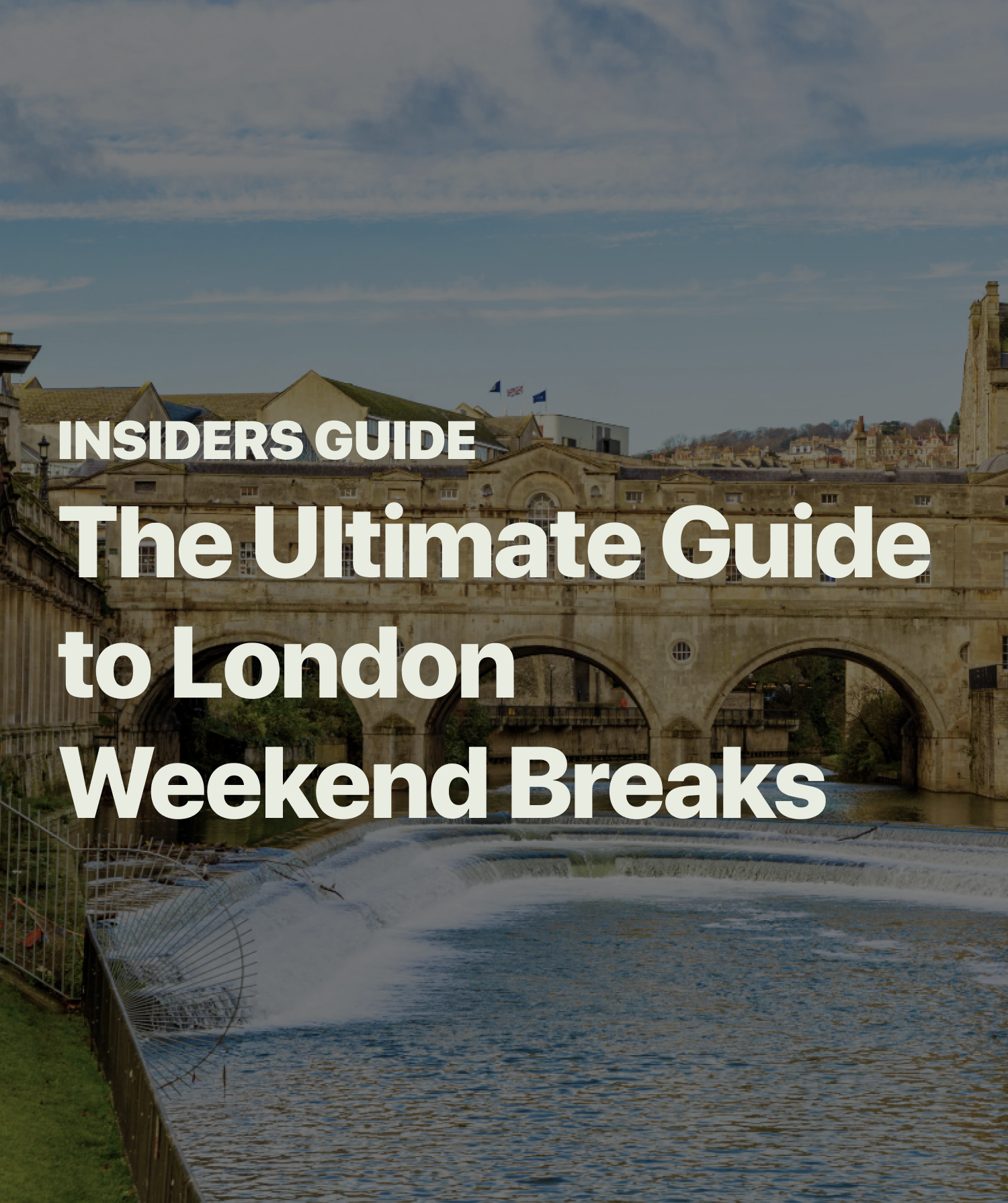 Weekend Trips Near Me: The Ultimate Guide to London Weekend Breaks