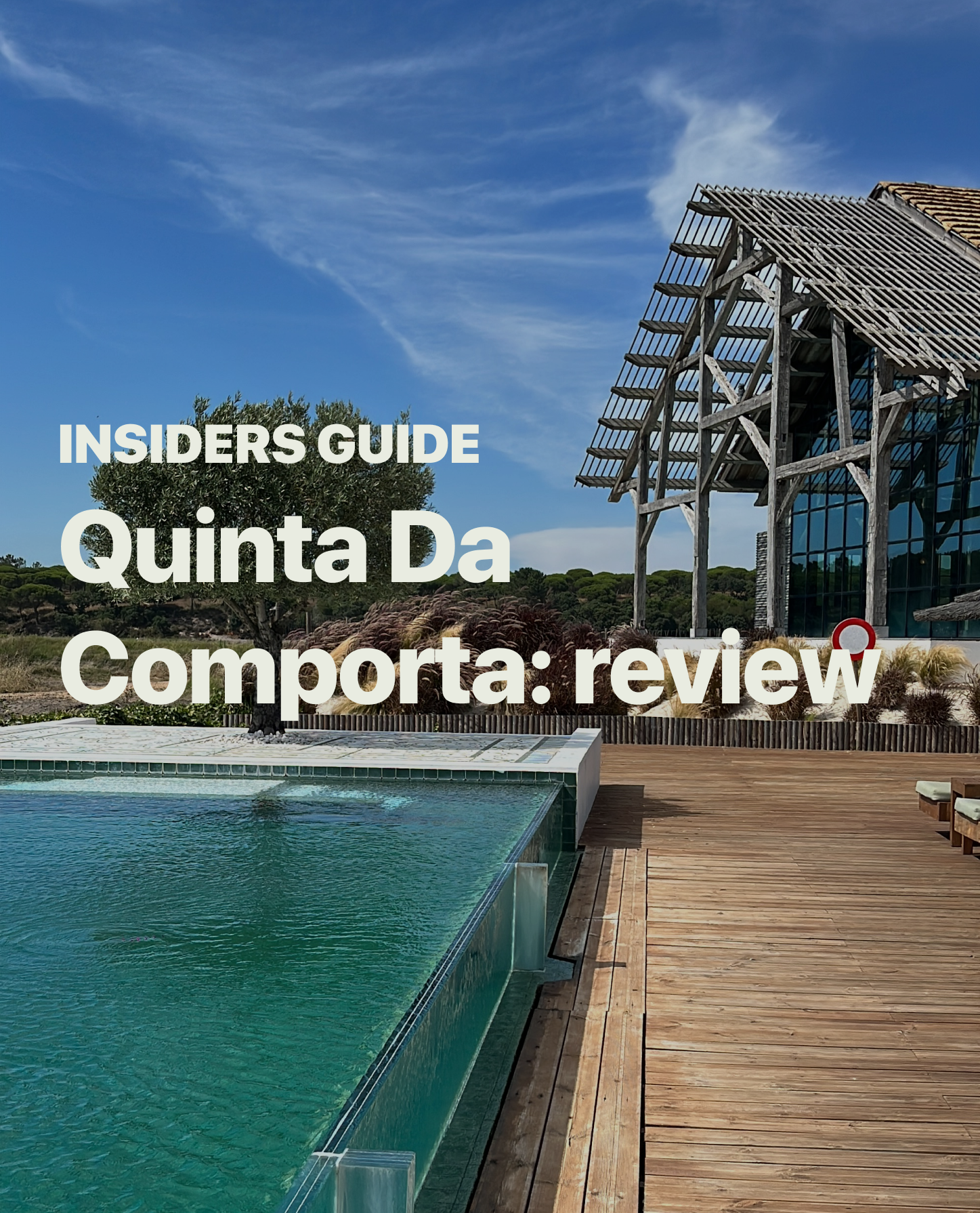 Quinta Da Comporta: In-Depth Review