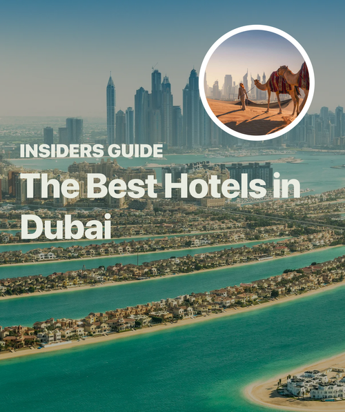 The 7 Best Hotels Dubai Your Insiders Guide to the Best Hotels in 2024